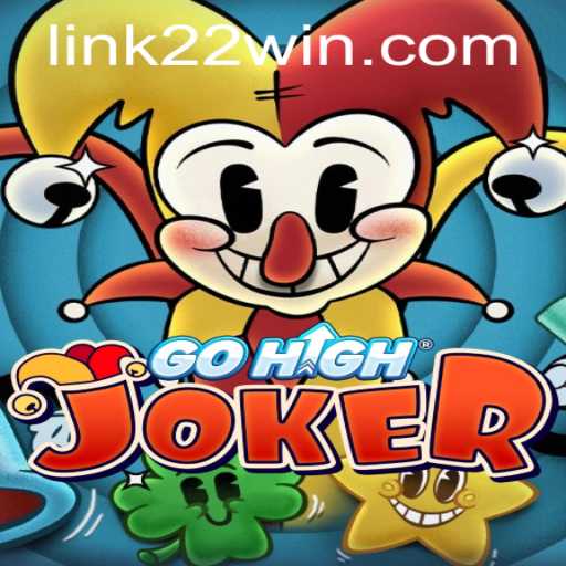 Exploring GoHighJoker: A Guide to Winning with 22win Strategy